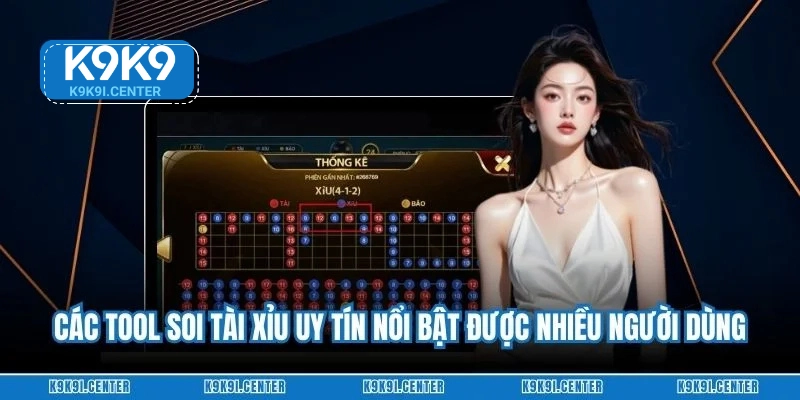 Các tool soi tài xỉu uy tín nổi bật được nhiều người dùng